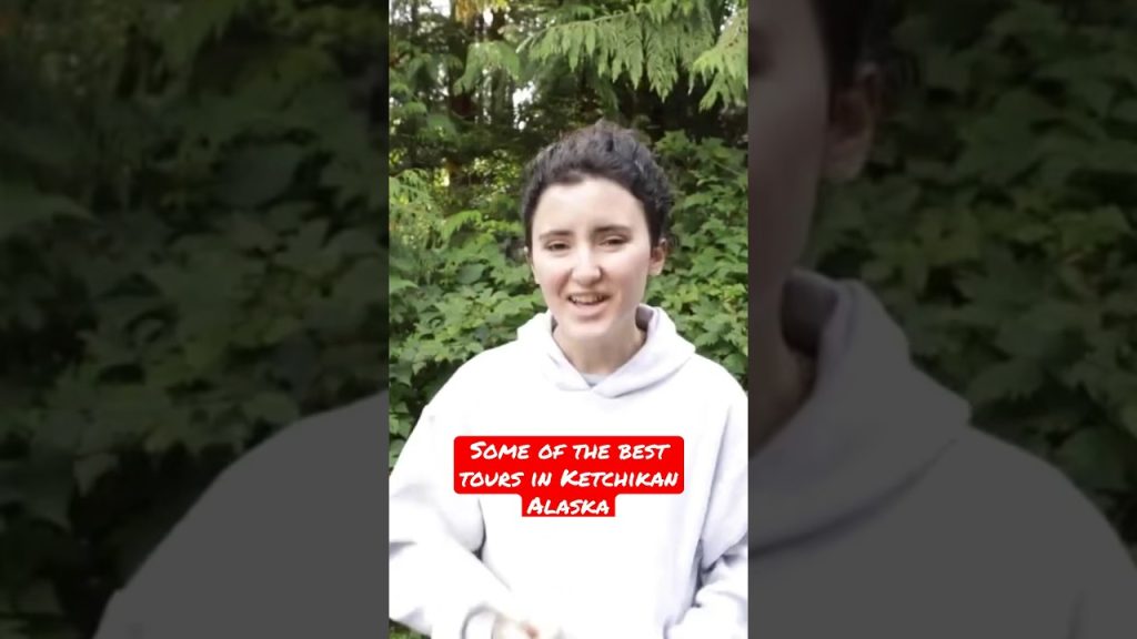 The best Tours in Ketchikan Alaska